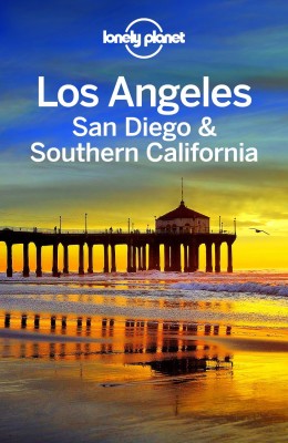 Lonely Planet: Los Angeles, San Diego & Southern California